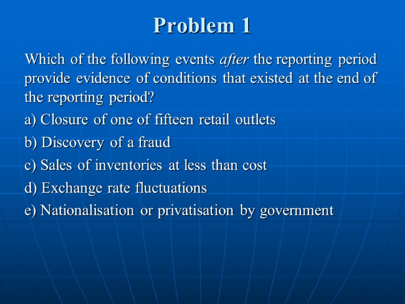 Problem 1  Which of the following events after the reporting period provide evidence